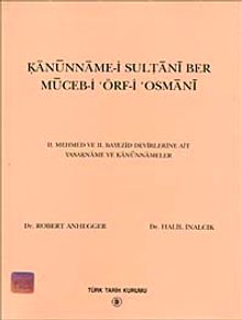 Kanunname-i Sultani Ber Muceb-i Örf-i Osmani & II. Mehmed ve II. Bayezid Devirlerine Ait Yasakname ve Kanunnameler