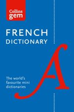 Collins Gem French Dictionary (12th Ed)