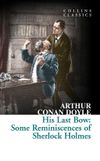 His Last Bow: Some Reminiscences of Sherlock Holmes