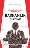 Parlamenter Yapı Karşısında Başkanlık Sistemi