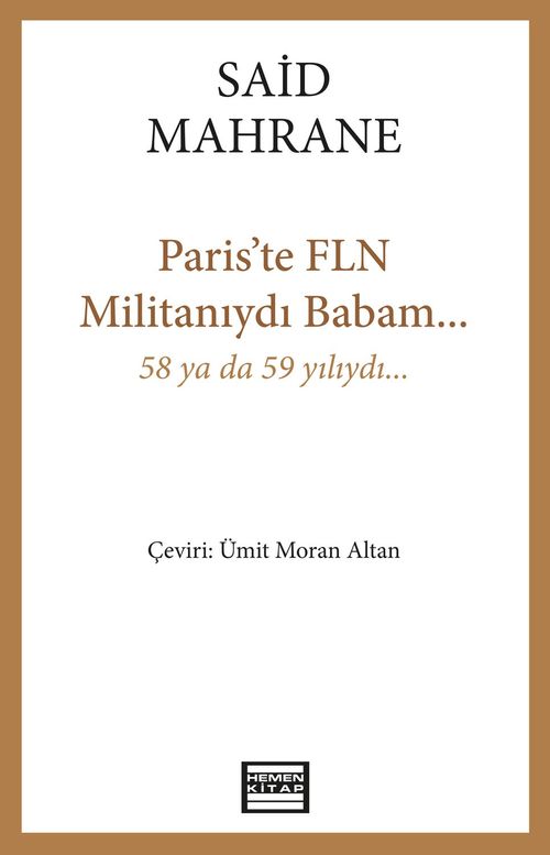 Paris'te FLN Militanıydı Babam...