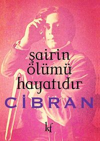 Şairin Ölümü Hayatıdır 