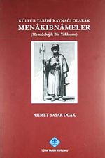 Kültür Tarihi Kaynağı Olarak Menakıbnameler & Metodolojik Bir Yaklaşım