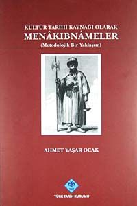 Kültür Tarihi Kaynağı Olarak Menakıbnameler & Metodolojik Bir Yaklaşım