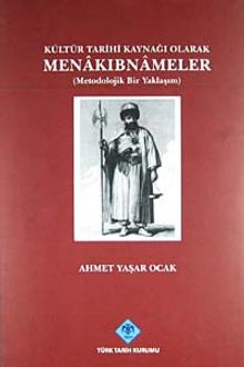 Kültür Tarihi Kaynağı Olarak Menakıbnameler & Metodolojik Bir Yaklaşım