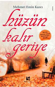 Hüzün Kalır Geriye & "Büyük Aşklar Küçük Nedenlerle Biter!"
