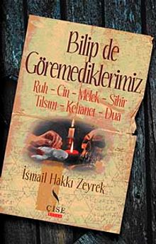 Bilip de Göremediklerimiz & Ruh-Cin-Melek-Sihir-Tılsım-Kehanet-Dua