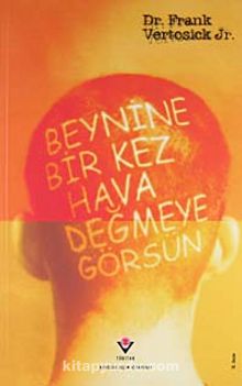 Beynine Bir Kez Hava Değmeye Görsün (Ciltsiz) - Dr. Frank Vertosick Jr.