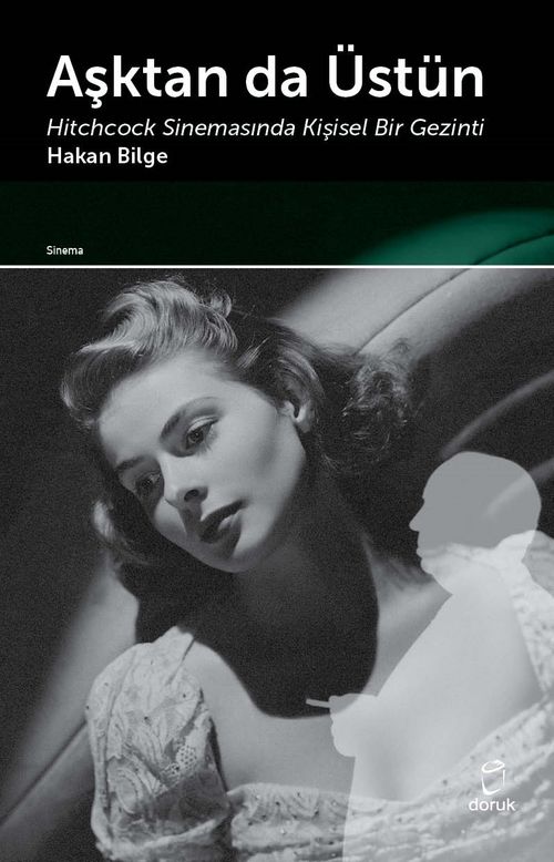 Aşktan da Üstün & Hitchcock Sinemasında Kişisel Bir Gezinti