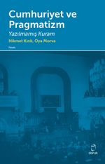 Cumhuriyet ve Pragmatizm & Yazılmamış Kuram