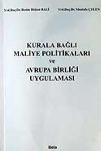 Kurala Bağlı Maliye Politikaları ve Avrupa Birliği Uygulaması