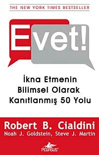 Evet! & İkna Etmenin Bilimsel Olarak Kanıtlanmış 50 Yolu