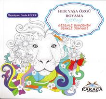 Gizemli Bahçenin Renkli Dünyası / Her Yaşa Özgü Boyama 