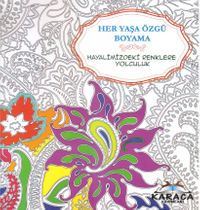 Hayalimizdeki Renklere Yolculuk / Her Yaşa Özgü Boyama