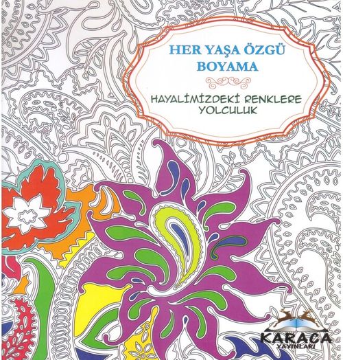 Hayalimizdeki Renklere Yolculuk / Her Yaşa Özgü Boyama