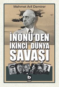 İnönü’den İkinci Dünya Savaşı