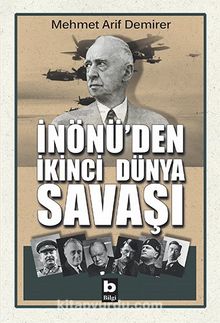 İnönü’den İkinci Dünya Savaşı - Mehmet Arif Demirer