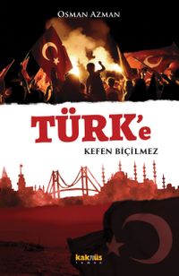 Türk'e Kefen Biçilmez