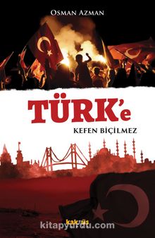 Türk’e Kefen Biçilmez - Osman Azman