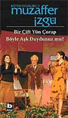 Bir Çift Yün Çorap / Böyle Aşk Duydunuz mu? - Bütün Oyunları 3