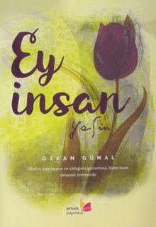 Ey İnsan! & Yasin