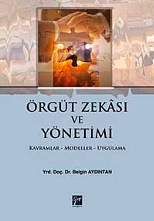 Örgüt Zekası ve Yönetimi & Kavramlar - Modeller - Uygulama