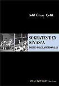 Sokrates'den Sivas'a / Tarihin Yargıladığı Davalar