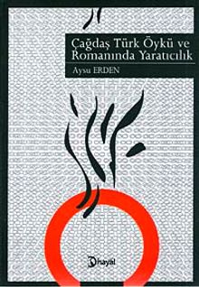 Çağdaş Türk Öykü ve Romanında Yaratıcılık