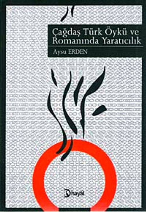 Çağdaş Türk Öykü ve Romanında Yaratıcılık