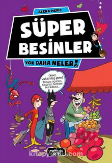 Süper Besinler / Yok Daha Neler! - Asena Meriç