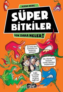 Süper Bitkiler / Yok Daha Neler! - Asena Meriç