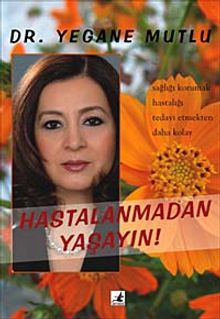 Hastalanmadan Yaşayın