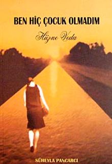 Ben Hiç Çocuk Olmadım & Hüzne Veda