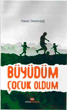Büyüdüm Çocuk Oldum