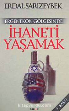 Ergenekon Gölgesinde İhaneti Yaşamak - Erdal Sarızeybek