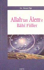 Allah'tan Alem'e İlahi Fiiller
