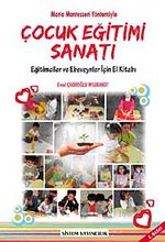 Çocuk Eğitimi Sanatı & Eğitimciler  ve Ebeveynler İçin El Kitabı