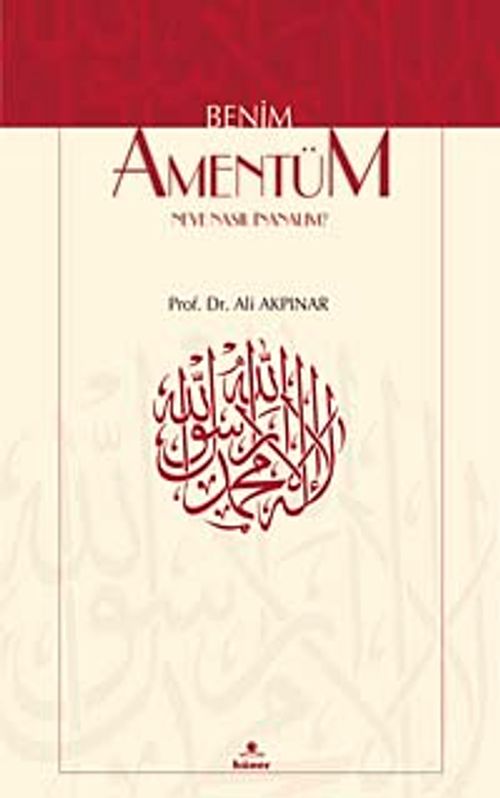 Benim Amentü'm & Neye Nasıl İnanalım?