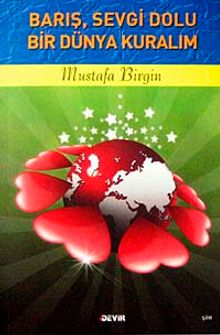 Barış, Sevgi Dolu Bir Dünya Kuralım
