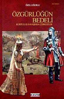 Özgürlüğün Bedeli & Kurtuluş Savaşında Çerkezler