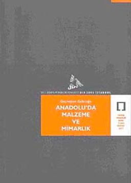 Geçmişten Geleceğe Anadolu'da Malzeme ve Mimarlık