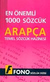 En &Ouml;nemli 1000 S&ouml;zc&uuml;k Arap&ccedil;a & Temel S&ouml;zc&uuml;k Hazinesi