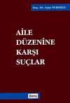 Aile D&uuml;zenine Karşı Su&ccedil;lar