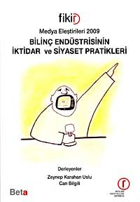 Medya Eleştirileri 2009- Bilinç Endüstrisinin İktidar ve Siyaset Pratikleri