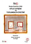 Medya Eleştirileri 2009- Kitle İletişimi ve Toplumsalın &Uuml;retimi
