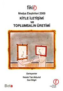 Medya Eleştirileri 2009- Kitle İletişimi ve Toplumsalın Üretimi