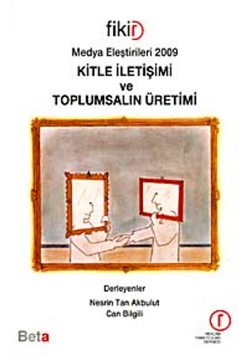 Medya Eleştirileri 2009- Kitle İletişimi ve Toplumsalın Üretimi