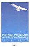 Evrensel D&uuml;ş&uuml;nmek -K&uuml;&ccedil;&uuml;len D&uuml;nyanın Yeniden Şekillendirilişi