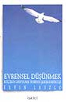 Evrensel Düşünmek -Küçülen Dünyanın Yeniden Şekillendirilişi