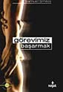 Görevimiz Başarmak